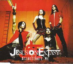 Jesus On Extasy : Assassinate Me